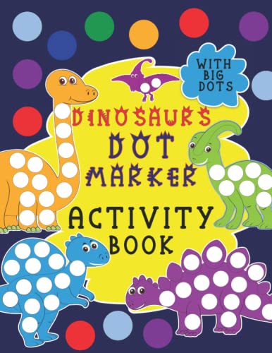 Dinosaurs Dot Marker Activity Book: Do A Dot Page A Day | Dot Markers ...