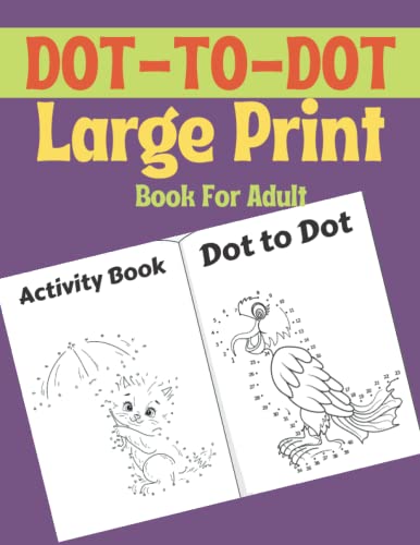 Dot To Dot Large Print Book For Adult: Large Print Easy Dot To Dot ...
