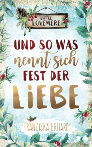 Und so was nennt sich Fest der Liebe (Little Lovemere)