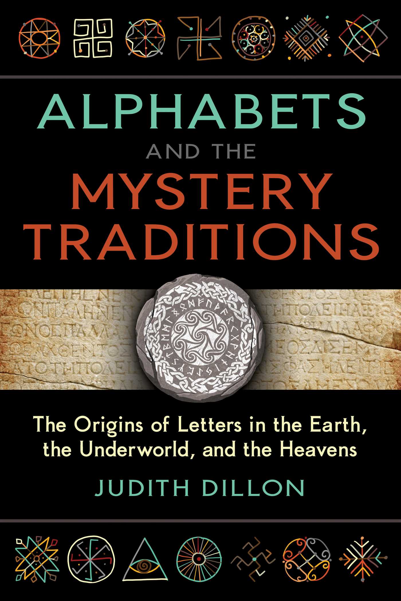 Judith Letters Alphabets and the Mystery Traditions: The Origins of Letters in the ...