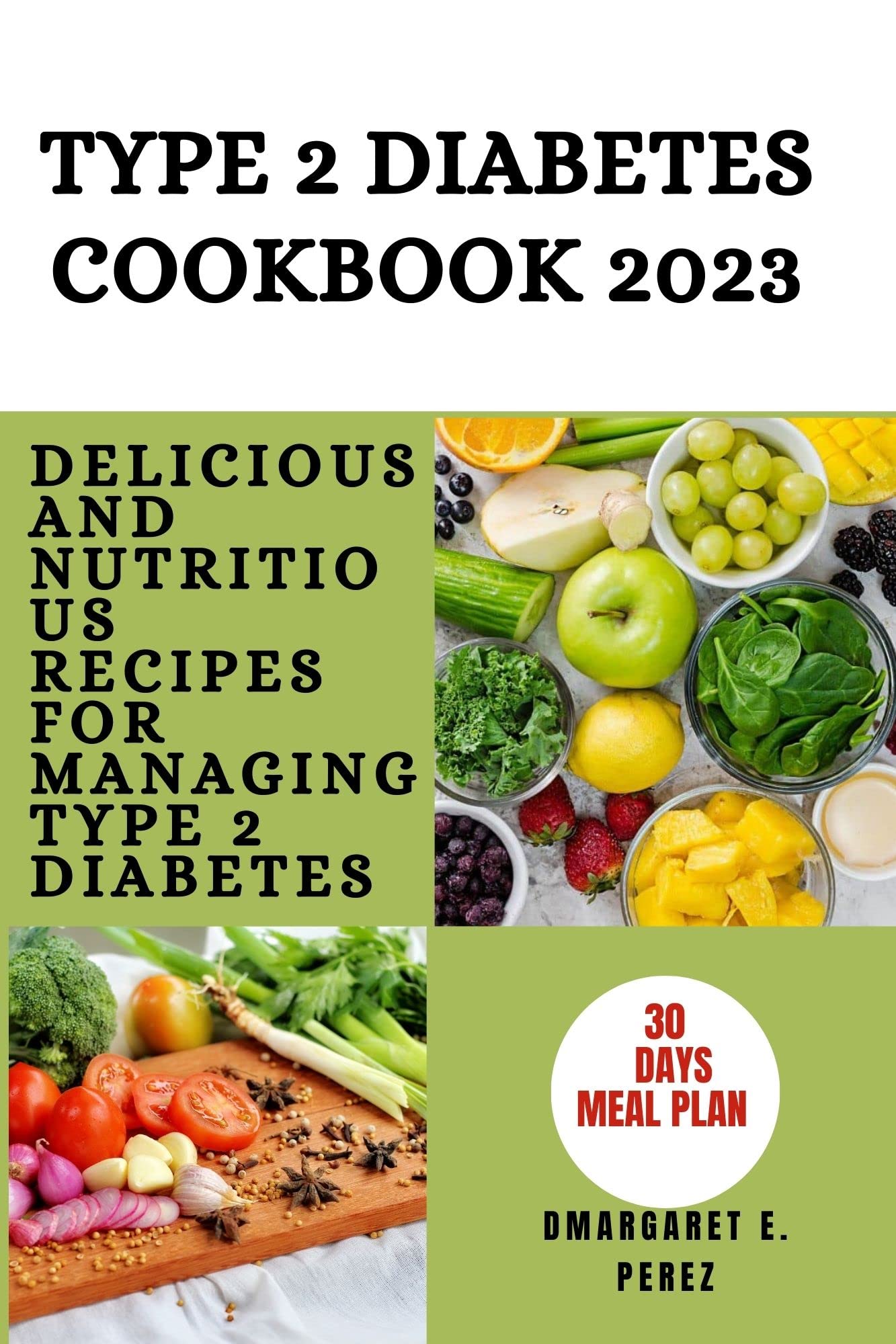 Type 2 Diabetes cookbook 2023 Delicious and Nutritious Recipes for