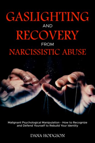 Gaslighting and Recovery from Narcissistic Abuse: Malignant ...