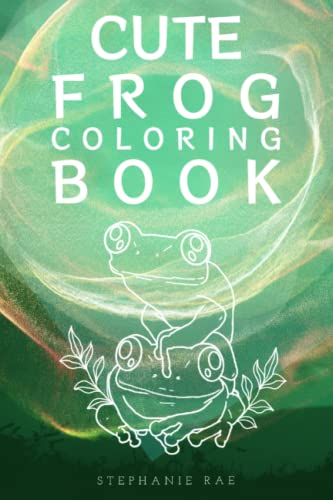 Cute Frog Coloring Book: An Adult/Kid 6x9 Coloring Book Featuring