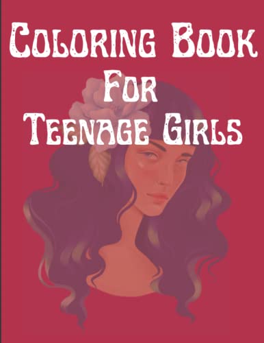 Coloring Book For Teenage Girls: Detailed Drawings for Older Girls ...