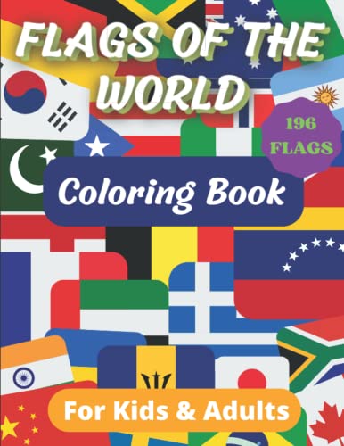 Flags Of The World Coloring Book: For Kids & Adults, Educational & Fun