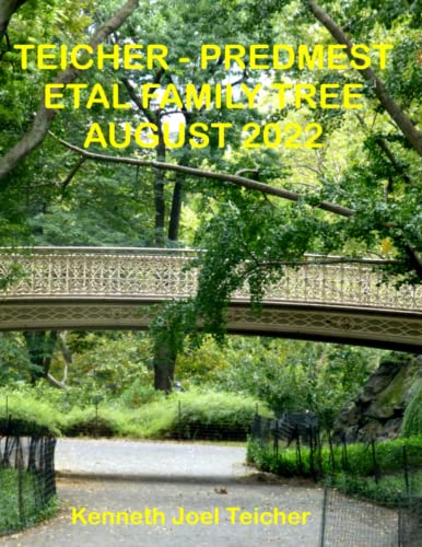 TEICHER PREDMEST ETAL FAMILY TREE AUGUST 2022 by Joel Teicher