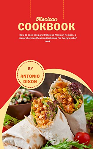 Mexican Cookbook: How to cook Easy and Delicious Mexican Recipes, a ...