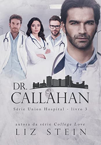 Dr. Callahan (Union Hospital Livro 3)