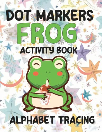 Dot Markers Frog Activity Book alphabet Tracing: Activity Book ABC ...
