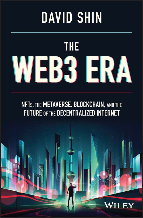 The Web3 Era: NFTs, the Metaverse, Blockchain, and the Future of the ...