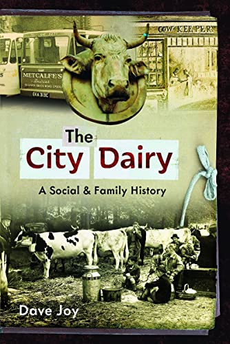 The City Dairy: A Social and Family History