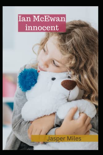 Ian Mcewan innocent (French Edition) by Jasper Miles Goodreads
