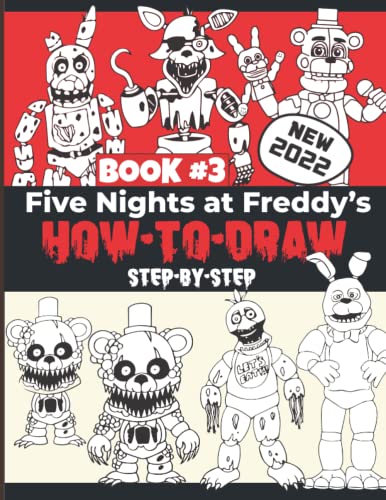 How to Draw Fíve Nights at Fréddys Characters #3: (NEW 2022) Learn to Draw FNAF with 60+ Step-By ...