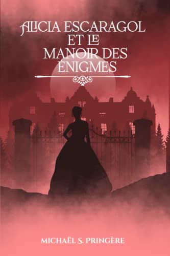 Alicia Escaragol et le Manoir des énigmes (French Edition)
