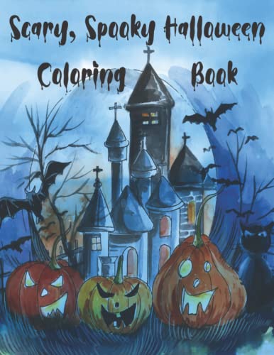 Scary, Spooky Halloween Coloring Book: Easy to Color for Ages 4-12, Fun ...