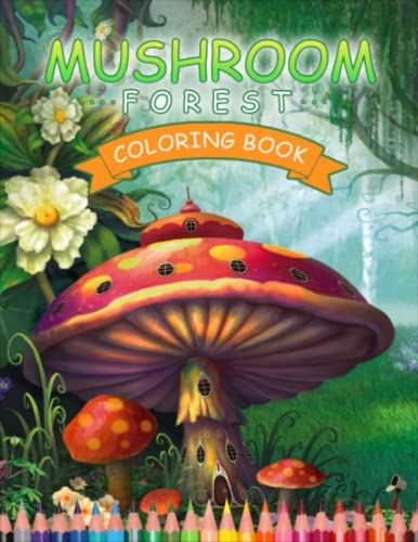 Mushroom Forest Coloring Book: Easy Coloring Books For Teens And Adults To Relaxation And Stress ...