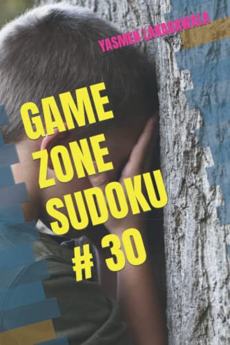 GAME ZONE SUDOKU 30 By YASMEN S LAKADAWALA Goodreads