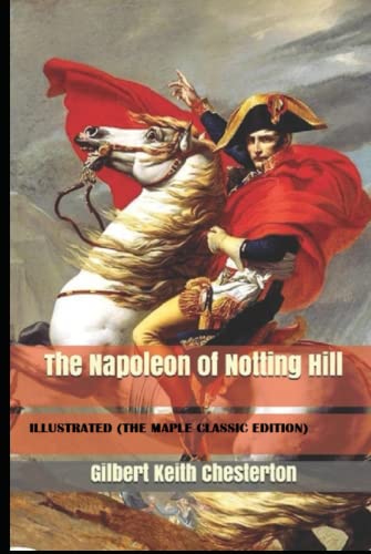 The Napoleon of Notting Hill : Illustrated by G.K. Chesterton | Goodreads