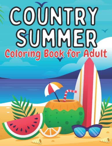 Country Summer Coloring Book For Adult: A relaxing journey through ...