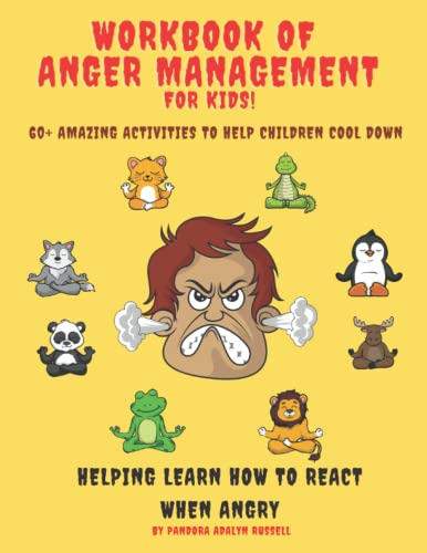 Workbook of Anger Management for Kids: 60+ amazing activities to help ...