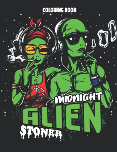 Midnight Alien Stoner Coloring Book: Psychedelic Colouring Pages Adult ...