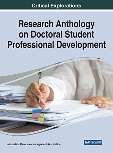 Research Anthology on Doctoral Student Professional Development by ...