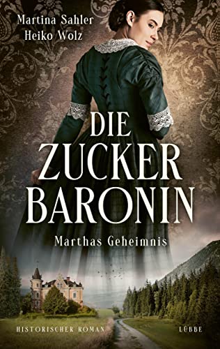 Die Zuckerbaronin: Marthas Geheimnis