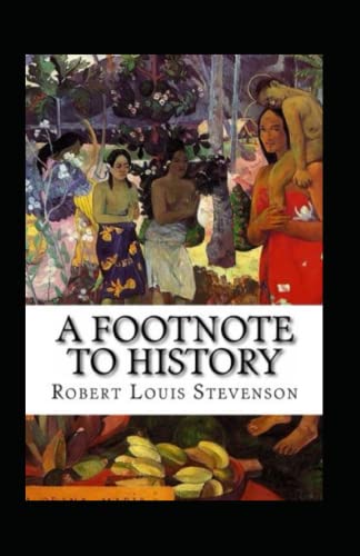 A Footnote to History Annotated by Robert Louis Stevenson | Goodreads