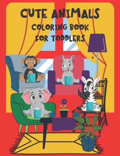 Cute Animals Coloring Book for Toddlers: Fun and Easy Super Sweet Cute ...