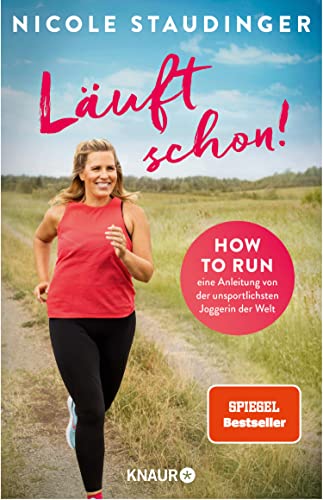 Läuft schon!: How to run - eine Anleitung von der unsportlichsten Joggerin der Welt