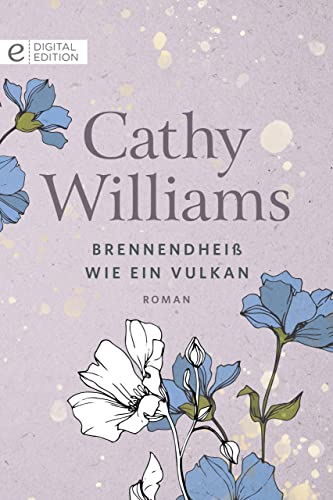 Brennendheiß wie ein Vulkan (Digital Edition) by Cathy Williams | Goodreads