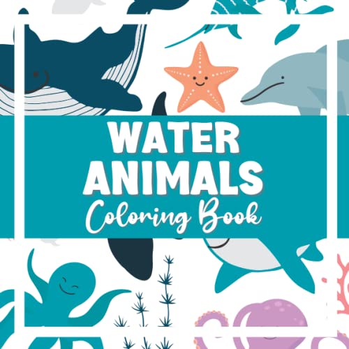WATER ANIMALS COLORING BOOK: Beautiful Ocean Life And Sea Creatures ...