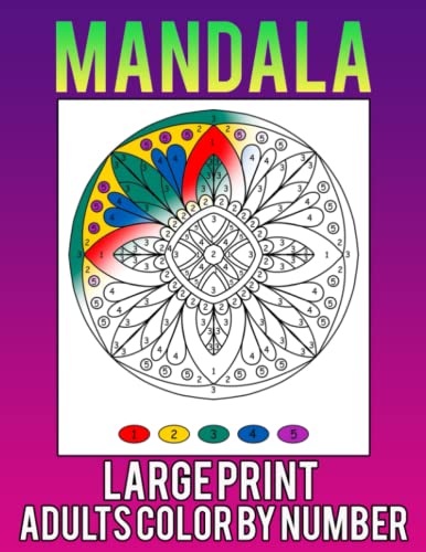 Mandala Large Print Adults Color By Number: An Adult Coloring Book ...