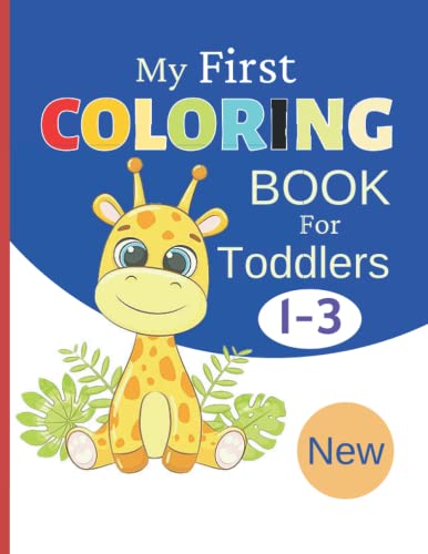 My First Coloring Book for Toddlers 1-3: Beautiful Coloring Pages with