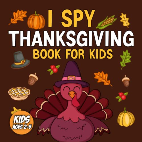 I Spy Thanksgiving Book for Kids Ages 25 Guessing Game Thanksgiving Coloring Turkey, Chicken
