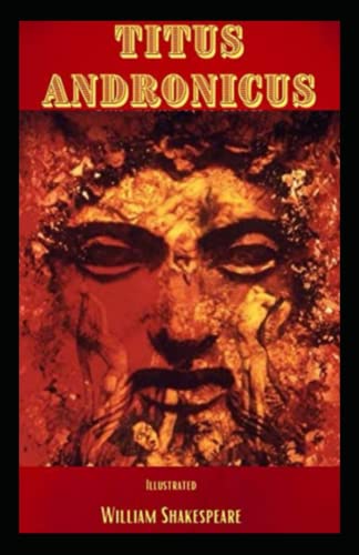 Titus Andronicus by William Shakespeare illustrated by William ...