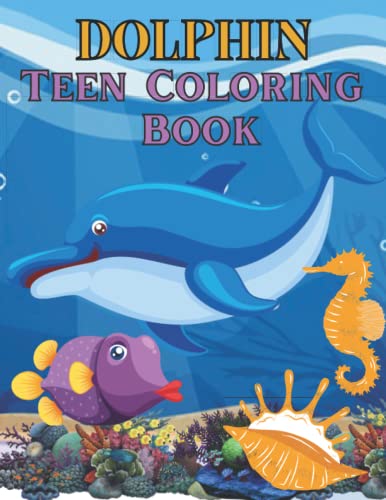 Dolphin Teen Coloring Book: Over 30 Fun Coloring and Activity Pages ...