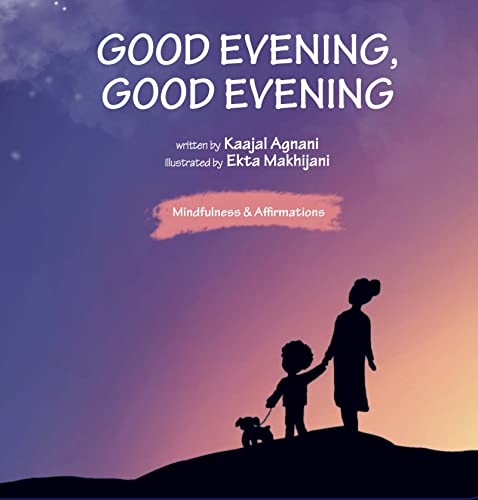 Good Evening, Good Evening: Mindfulness & Affirmations for Babies & Kids Board Book