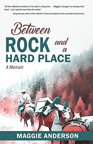 Between Rock and a Hard Place: A Memoir by Maggie Anderson | Goodreads