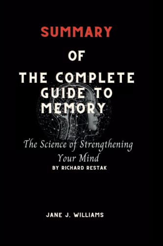 Summary of The Complete Guide to Memory: The Science of Strengthening ...