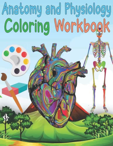 Anatomy and Physiology Coloring Workbook: Easier and Better Way to