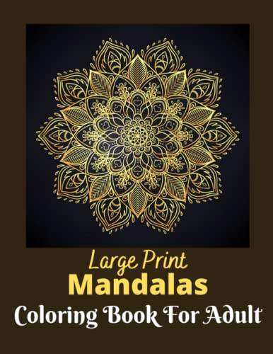 Large Print Mandalas Coloring Book For Adult: mandala coloring book for ...