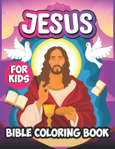 Jesus Coloring Book For Kids: Including coloring pages of Jesus and ...