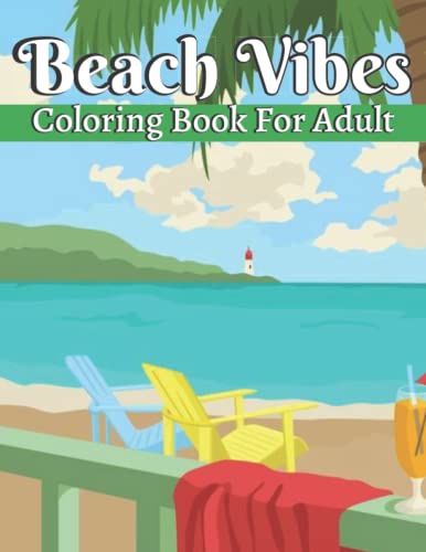 Beach Vibes Coloring Book For Adult: Summer Adult Coloring Book