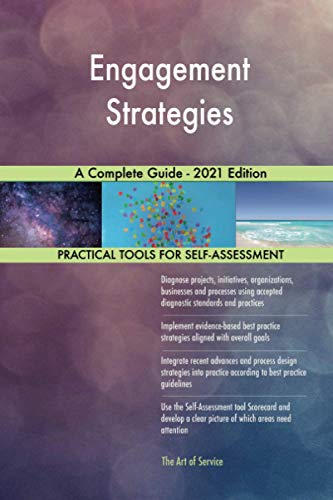 Engagement Strategies A Complete Guide - 2021 Edition by The Art of ...