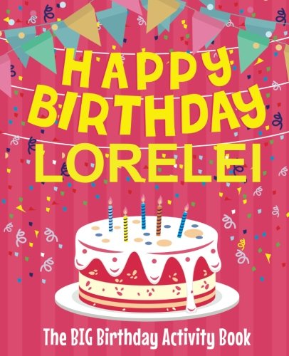 Happy Birthday Lorelei - The Big Birthday Activity Book: by Birthdaydr