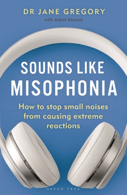 Sounds Like Misophonia: How to Stop Small Noises from Causing Extreme Reactions