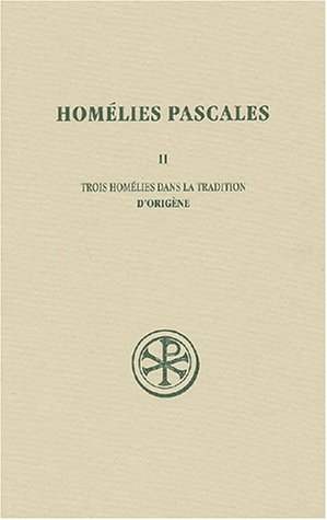 Homélies pascales, tome II Trois homélies dans la tradition d'Origène book cover