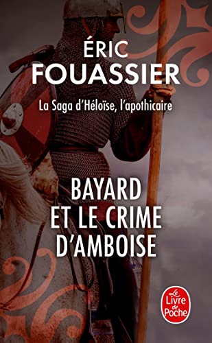 Bayard et le crime d'Amboise (Héloïse Sanglar, #1)