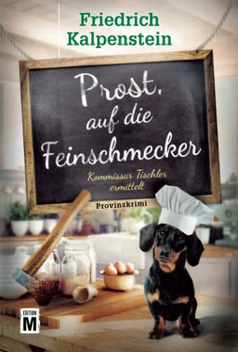 Prost, auf die Feinschmecker (Kommissar Tischler ermittelt) book cover